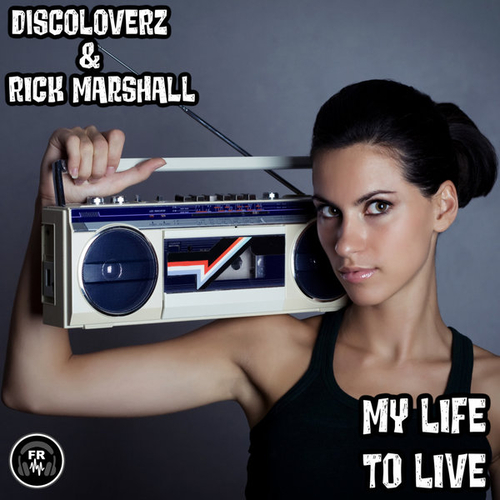 Discoloverz, Rick Marshall - My Life To Live [FR272]